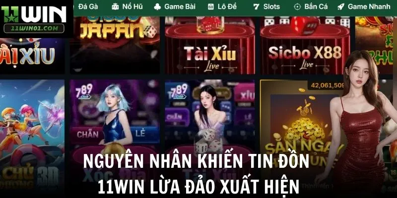 Nguyên nhân khiến tin đồn 11win lừa đảo xuất hiện