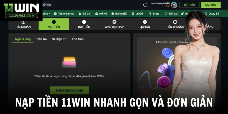 Nạp Tiền 11win - Hướng Dẫn Thực Hiện Giao Dịch Nạp Tiền Vào Tài Khoản